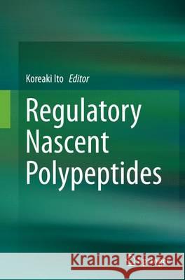 Regulatory Nascent Polypeptides Koreaki Ito 9784431561132 Springer - książka