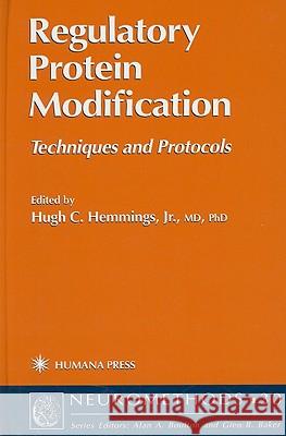 Regulatory Protein Modification: Techniques and Protocols Hemmings, Hugh C. 9780896034150 Humana Press - książka