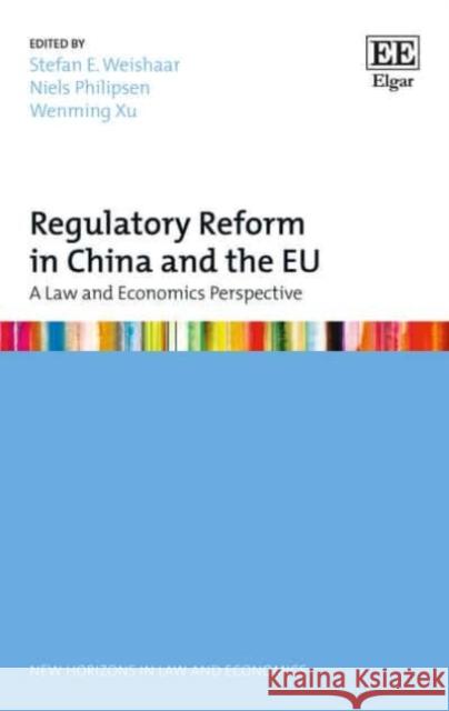 Regulatory Reform in China and the Eu: A Law and Economics Perspective Stefan E. Weishaar Niels Philipsen  9781785368530 Edward Elgar Publishing Ltd - książka