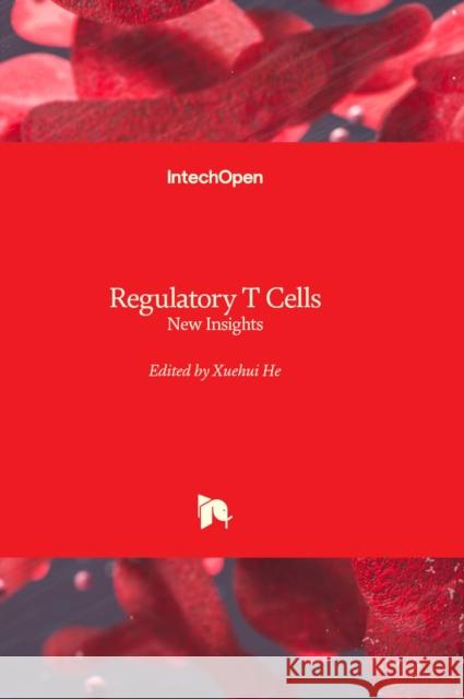 Regulatory T Cells: New Insights Xuehui He 9781803560564 IntechOpen - książka