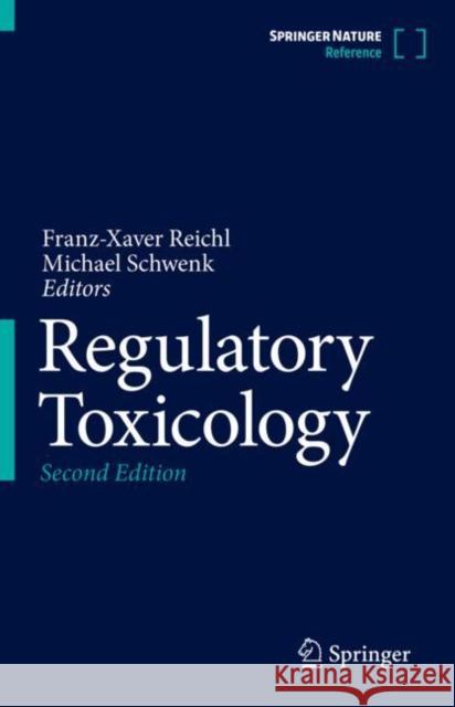 Regulatory Toxicology Franz-Xaver Reichl Michael Schwenk 9783030574987 Springer - książka