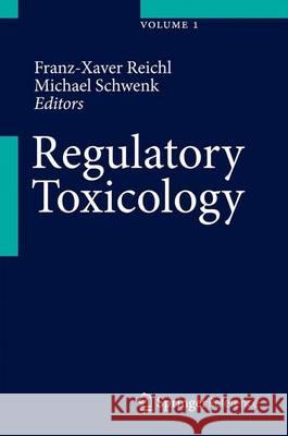 Regulatory Toxicology Franz-Xaver Reichl Michael Schwenk 9783642353734 Springer - książka
