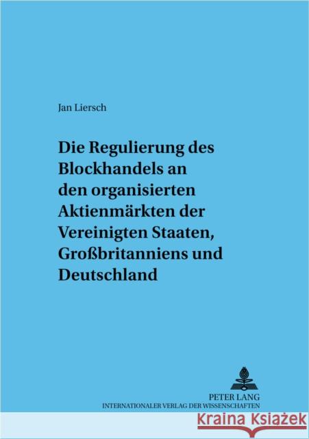 Regulierung Des Blockhandels an Den Organisierten Aktienmaerkten Der Vereinigten Staaten, Großbritanniens Und Deutschlands Baums, Theodor 9783631395066 Lang, Peter, Gmbh, Internationaler Verlag Der - książka