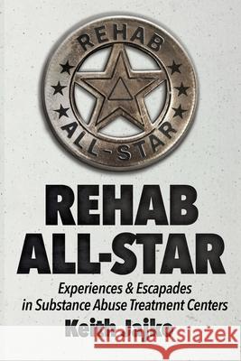 Rehab All-Star Keith Jajko 9781959457091 Blue Jay Ink - książka