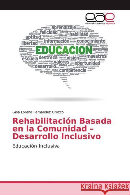 Rehabilitación Basada en la Comunidad -Desarrollo Inclusivo : Educación Inclusiva Fernandez Orozco, Gina Lorena 9786200356246 Editorial Académica Española - książka