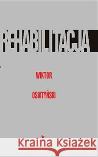 Rehabilitacja Osiatyński Wiktor 9788324402090 Iskry - książka