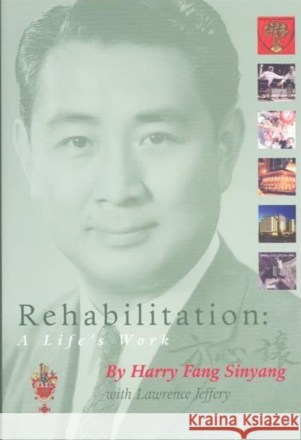 Rehabilitation - A Life's Work Harry F. Sinyang 9789622095960 Hong Kong University Press - książka