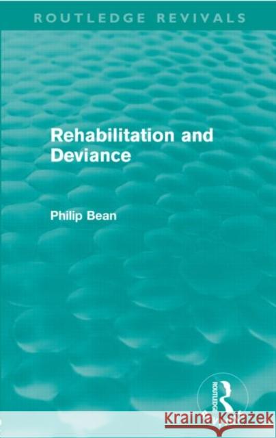 Rehabilitation and Deviance (Routledge Revivals) Bean, Philip 9780415635899 Routledge - książka