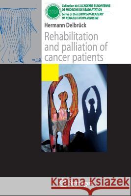 Rehabilitation and Palliation of Cancer Patients: (Patient Care) Delbrück, Herrmann 9782287728266 SPRINGER EDITIONS,FRANCE - książka
