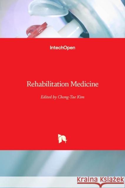 Rehabilitation Medicine Chong Tae Kim 9789535106838 Intechopen - książka
