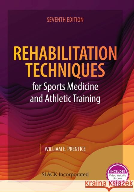 Rehabilitation Techniques for Sports Medicine and Athletic Training William E. Prentice 9781630916237 Slack - książka