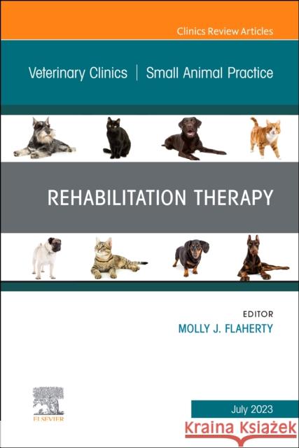 Rehabilitation Therapy, An Issue of Veterinary Clinics of North America: Small Animal Practice  9780443182280 Elsevier Health Sciences - książka