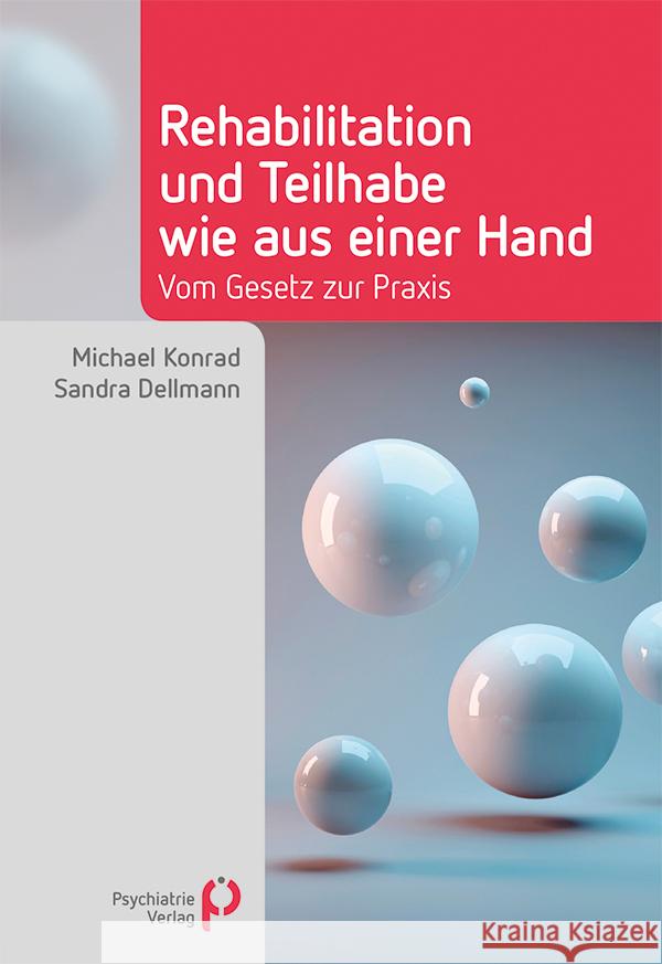 Rehabilitation und Teilhabe wie aus einer Hand Konrad, Michael, Dellmann, Sandra 9783966051545 Psychiatrie-Verlag - książka