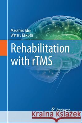 Rehabilitation with rTMS Masahiro Abo Wataru Kakuda 9783319366050 Springer - książka