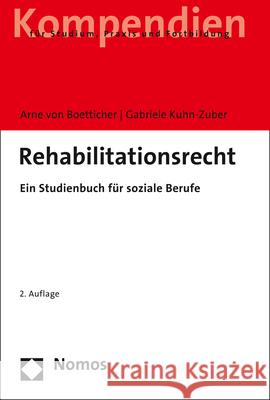 Rehabilitationsrecht: Ein Studienbuch Fur Soziale Berufe Gabriele Kuhn-Zuber Arne Vo 9783848776603 Nomos Verlagsgesellschaft - książka