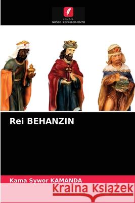 Rei BEHANZIN Kama Sywor Kamanda 9786204063744 Edicoes Nosso Conhecimento - książka