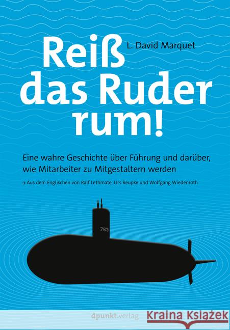 Reiß das Ruder rum! : Eine wahre Geschichte über Führung und darüber, wie Mitarbeiter zu Mitgestaltern werden Marquet, David 9783864907371 dpunkt - książka