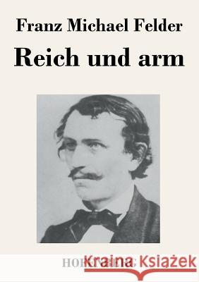 Reich und arm Franz Michael Felder   9783843025287 Hofenberg - książka