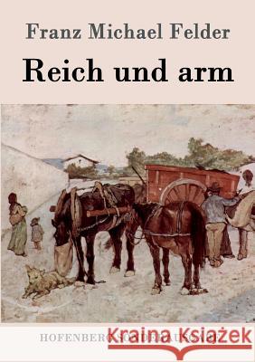 Reich und arm Franz Michael Felder 9783861998389 Hofenberg - książka