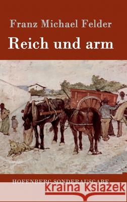 Reich und arm Franz Michael Felder 9783861998396 Hofenberg - książka