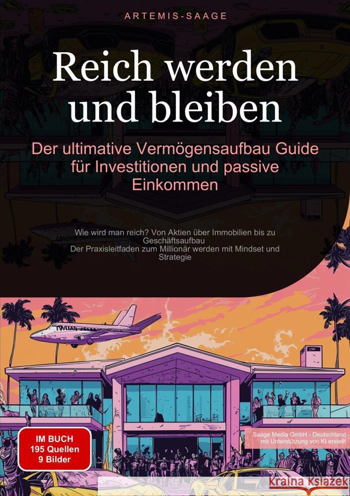 Reich werden und bleiben: Der ultimative Vermögensaufbau-Guide für Investitionen und passive Einkommen Saage - Deutschland, Artemis 9783384477156 Saage Books - książka