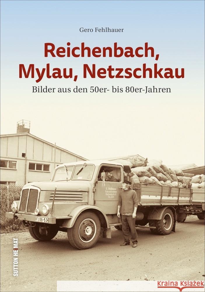 Reichenbach, Mylau, Netzschkau Fehlhauer, Gero 9783963030918 Sutton Verlag GmbH - książka