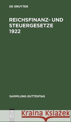 Reichsfinanz- Und Steuergesetze 1922: Textausgabe Mit Sachregister No Contributor 9783112633137 De Gruyter - książka