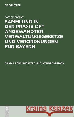 Reichsgesetze Und -Verordnungen Georg Ziegler, No Contributor 9783112333310 De Gruyter - książka