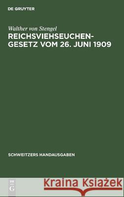 Reichsviehseuchengesetz Vom 26. Juni 1909: Mit Den Bayerischen Ausführungsbestimmungen Und Der Gemeinfaßlichen Belehrung Über Die Seuchen Walther Von Stengel 9783112370193 De Gruyter - książka
