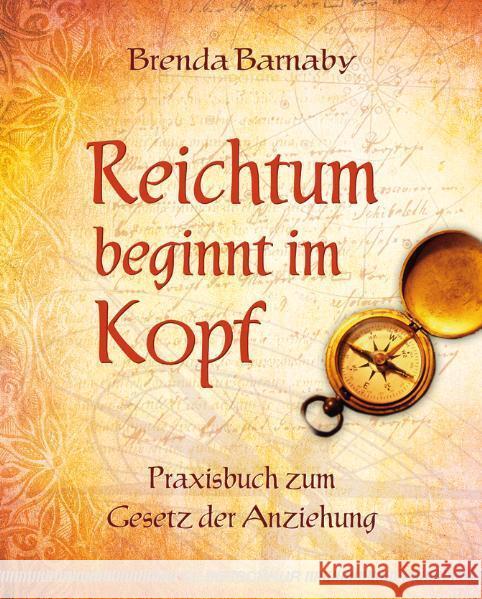 Reichtum beginnt im Kopf : Praxisbuch zum Gesetz der Anziehung Barnaby, Brenda   9783898453059 Silberschnur - książka