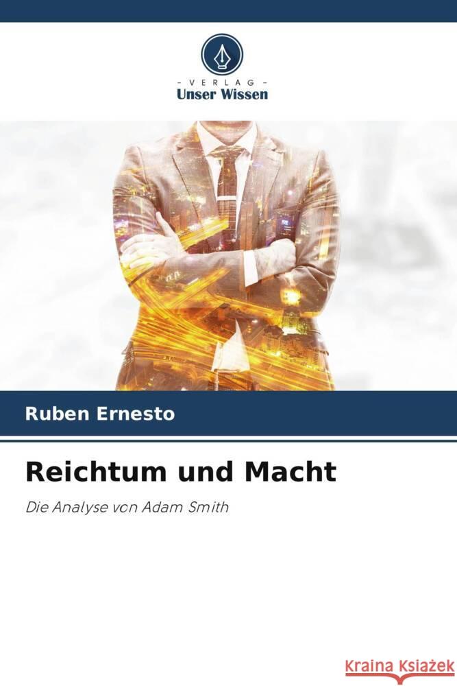 Reichtum und Macht Ernesto, Ruben 9786206870913 Verlag Unser Wissen - książka