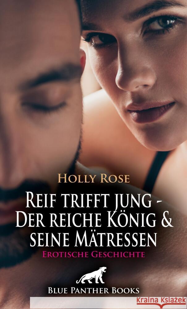 Reif trifft jung - Der reiche König und seine Mätressen | Erotische Geschichte + 2 weitere Geschichten Rose, Holly, C, Eloise ., Lewis, Shannon 9783756149537 blue panther books - książka