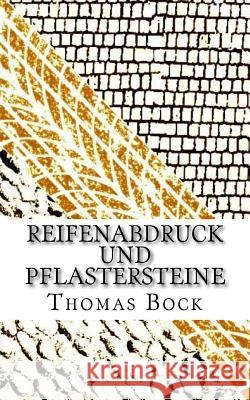 Reifenabdruck und Pflastersteine Bock, Thomas 9781719202138 Createspace Independent Publishing Platform - książka