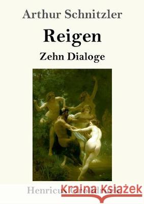 Reigen (Großdruck): Zehn Dialoge Arthur Schnitzler 9783847830436 Henricus - książka