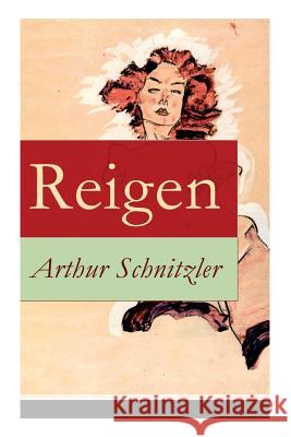 Reigen: Zehn Dialoge (Ein erotisches Schauspiel) Arthur Schnitzler 9788027316694 e-artnow - książka