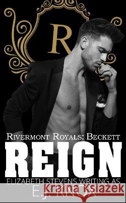 Reign: an enemies-to-lovers high school bully romance E. J. Knox Elizabeth Stevens 9781925928273 Kinky Siren - książka