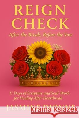 Reign Check: After the Break, Before the Vow Jasmine Souers 9781257126910 Lulu.com - książka