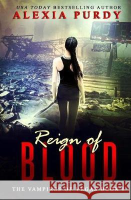 Reign of Blood (The Vampires of Vegas Book I) Alexia Purdy 9781973811688 Createspace Independent Publishing Platform - książka