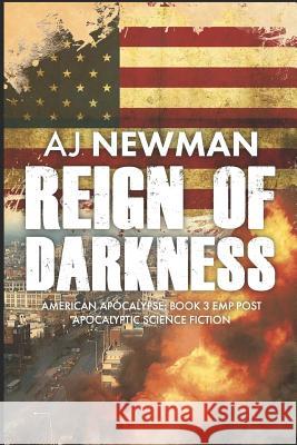 Reign of Darkness: American Apocalypse: Book 3 EMP post apocalyptic science fiction Newman, Aj 9781980541790 Independently Published - książka