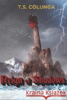 Reign of Shadows T S Colunga, Juan Arrabal 9780578860626 Howlin' Hounds Publishing & Crafts - książka