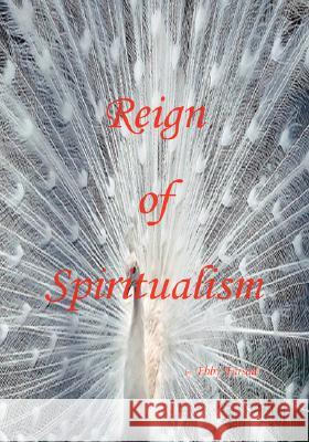 Reign of Spiritualism Ebrahim Farsad 9781425173722 Trafford Publishing - książka