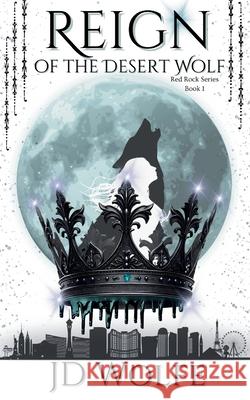 Reign Of The Desert Wolf: Alpha Jd Wolfe 9798991951210 Jd Wolfe - książka
