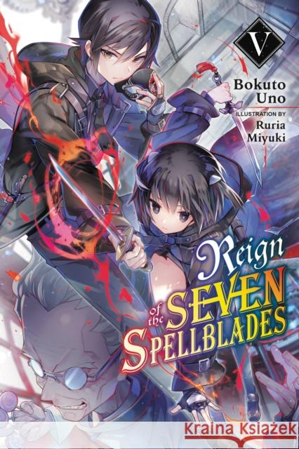 Reign of the Seven Spellblades, Vol. 5 (light novel) Bokuto Uno 9781975339692 Little, Brown & Company - książka