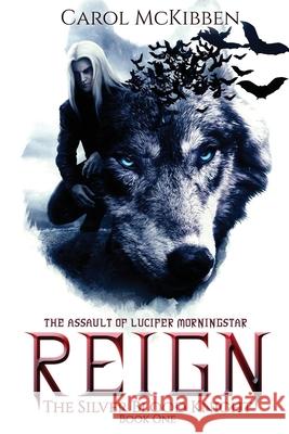 Reign: The Assault of Lucifer Morningstar Carol McKibben 9781946454768 Troll River Publications - książka