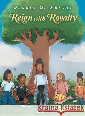 Reign with Royalty Gloria G Wright, Mary Rose Aviles 9781664297357 WestBow Press - książka