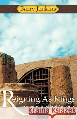 Reigning As Kings Barry Jenkins 9781602663329 Xulon Press - książka
