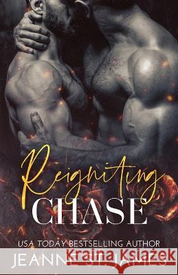 Reigniting Chase Jeanne St James   9781954684249 Double-J Romance, Inc. - książka