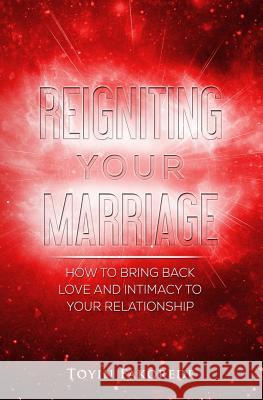 Reigniting Your Marriage: How to Bring Back Love and Intimacy to Your Relationship Toyin Fakorede 9781907095146 Winning Faith Outreach Ministries - książka