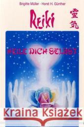 Reiki : Heile Dich selbst Müller, Brigitte Günther, Horst H.  9783898451574 Silberschnur - książka