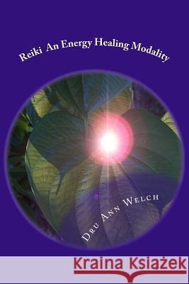 Reiki An Energy Healing Modality: Course Manual Welch, Dru Ann 9781515312338 Createspace - książka